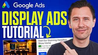 Google Display Ads Tutorial (2024 Updated Guide)