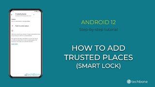 How to Add Trusted places (Smart Lock) [Android 12]