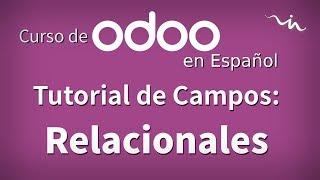 Cursos Odoo - Tutorial de Campos Relacionales | Many2one, One2many, Many2many