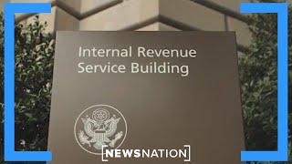 1 million Americans will receive checks from the IRS: Here's why | NewsNation Now