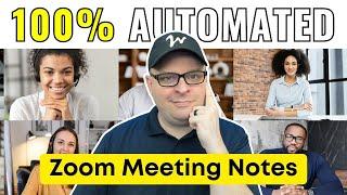 I Created 100% Automated Zoom Meeting Summaries and Here's How!