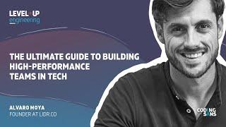 The Ultimate Guide to Building High-Performance Teams in Tech