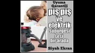 Piş Piş Sesi Ve Elektrikli Süpürge Sesi Birlikte 10 SAAT UYUMA GARANTİLİ Aralarda REKLAM YOK ACİLLL