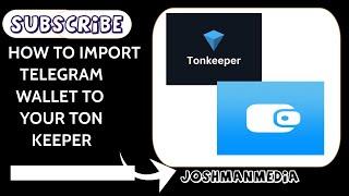 HOW TO IMPORT YOUR TELEGRAM WALLET TO TONKEEPER