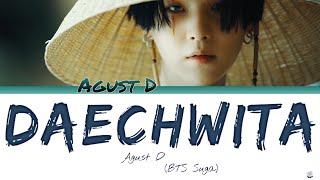 Agust D (BTS Suga) - Daechwita (Color Coded lyrics Han/Eng/Español)