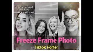 Freeze Frame Photo / TikTok Compilation --- Tiktok Porter