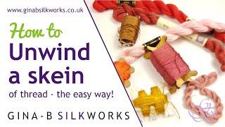 How to unwind a skein of thread (perle cotton, embroidery silk, etc) - easy - no equipment