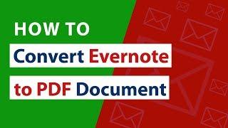 How to Convert Evernote to PDF – Convert ENEX to PDF Adobe Document