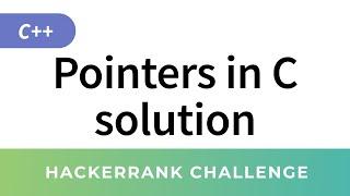 HackerRank Solution: Pointers in C