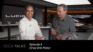 Drive Unit: Motor | Tech Talks | Lucid Motors