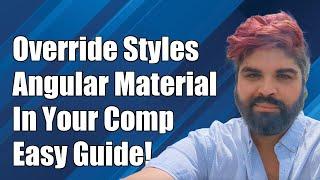 How to Override Angular Material Styles in Your Angular Component