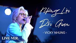 VICKY NHUNG - NHỮNG LỜI DỐI GIAN (LIVE) | LIVE AT LULULOLA ĐÀ LẠT (ĐÊM NHẠC TÌNH NHẠT PHAI)