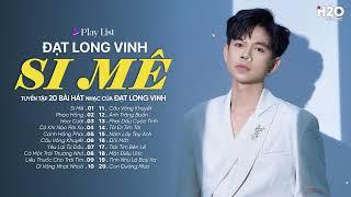 Đạt Long Vinh - Si Mê, Pháo Hồng, Hoa Cưới - Những Bản Ballad Lofi Hay Nhất Của Đạt Long Vinh 2024