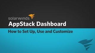 How to Set Up, Use and Customize the SolarWinds AppStack Dashboard