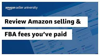 Review Amazon selling & FBA fees you’ve paid