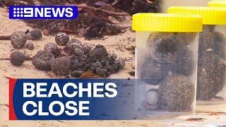 Several more Sydney beaches close over mysterious black balls | 9 News Australia