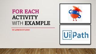 For each activity, if activity with example in UiPath studio | UiPath tutorial foreach loop usecase