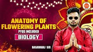 Anatomy of flowering plants | Navratri Series Day 3 |Therory + PYQs Class 12 | NCERT Line by Line