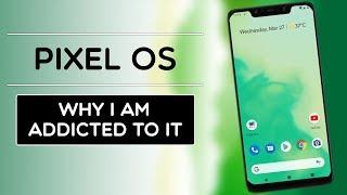 Pixel Experience ROM (Android 9.0 Pie) | Why I am Addicted To Pixel OS ?