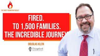 Fired to 1500 Cremations: The Incredible Journey | Douglas Klein (Chicagoland Cremation Options) #60