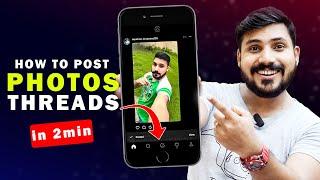 Threads Par Photos Post Kaise Kare | How to Upload Photos on Threads | Post Photos on Threads