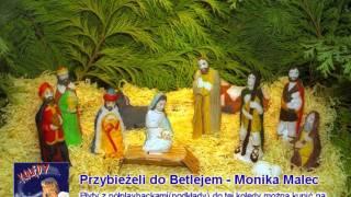 "Przybieżeli do Betlejem" - Monika Malec