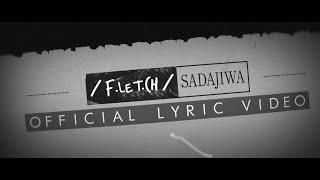 Fletch  - Sadajiwa (Official Lyric Video)