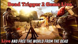 Dead Trigger 2 Gema Live  steam ‼️