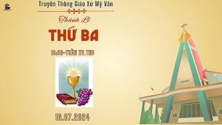 GXMV-TT THÁNH LỄ CHIỀU THỨ BA-XV.TN B-18H -16/7/2024-TẠI GX MỸ VÂN-CHAJB NGUYỄN MINH HÙNG CHỦ TẾ.