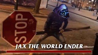 JAX.EXE - THE WORLD ENDER -  aka - GRANDMASTER AT ARMS