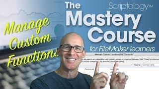 Lesson #10: The environment - Manage Custom Functions - Scriptology Mastery Course for FileMaker