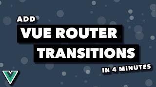 Vue 3 Router Transitions In 4 Minutes