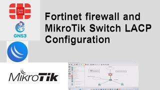 Fortinet firewall and MikroTik Switch LACP Configuration