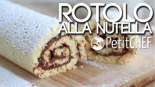 Rotolo alla Nutella - Dolce facile e goloso PetitChef.it