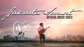 [OFFICIAL MUSIC VIDEO] HIROAKI KATO - Jakarta Sunset