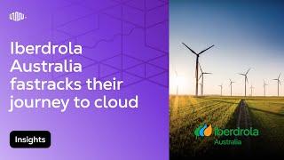 Iberdrola Australia Fastracks Journey to Cloud