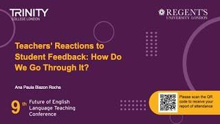 TE: Teachers’ Reactions to Student Feedback: How Do We Go Through It? Ana Paula Biazon Rocha