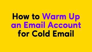How to Warm Up a New Email Account (Complete Guide)