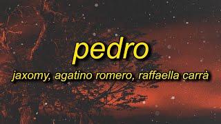 Pedro - Jaxomy, Agatino Romero, Raffaella Carrà (Lyrics) | pedro pedro pedro