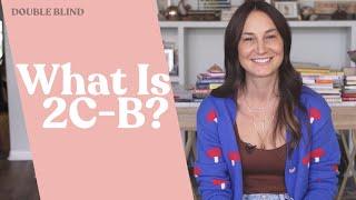 What is 2C-B  | DoubleBlind