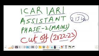 ICAR IARI Assistant mains (Phase 2) cut off 2023 | ICAR IARI Cut off 2022-23 | Expected cut off ICAR