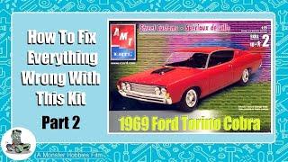 How To Fix Everything Wrong With The AMT/ERTL 1969 Ford Fairlane Cobra Torino Model Car Kit Part 2