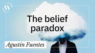 De ce credința este cel mai puternic perturbator | Agustín Fuentes