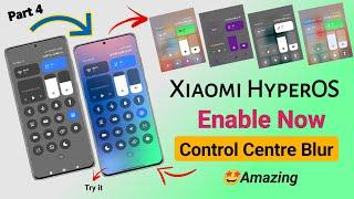 HyperOS Control Centre Blur Enable  In Any Redmi, Poco & Xiaomi Devices | Hyperos Theme Part 4