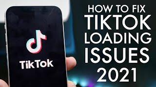 How To Fix TikTok Not Working / Loading! (2021)