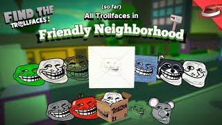 How to get All Friendly Neighborhood's Trollfaces (so far) | Find the Trollfaces Re-memed