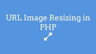 URL Image Resizing In PHP - TheMindSpeaks