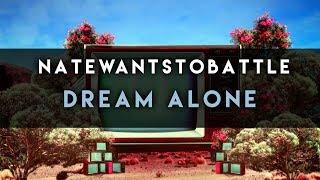 NateWantsToBattle: Dream Alone