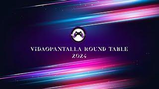 VidaoPantalla Round Table 2024: El Especial Completo