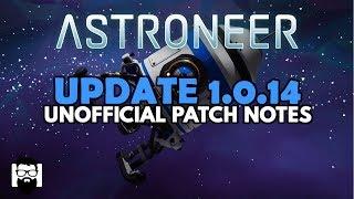 Astroneer - 1.0 - UPDATE 1.0.14 - UNOFFICIAL PATCH NOTES 1.0.14